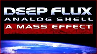 Deep Flux & Analog Shell - A Mass Effect - Performance Video