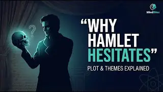 Why Hamlet Can&rsquo;t Decide | Shakespeare Explained| Shakespeare| Story
