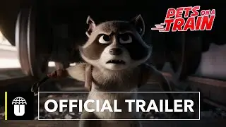Домашние животные в поезде | Официальный трейлер 2