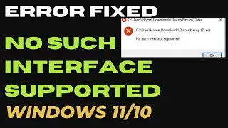 No Such Interface Supported Error in Windows 10 / 11 Fixed