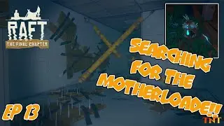 Raft Chapter 3 EP 13 - Varuna Point! The Search for the Motherloade!