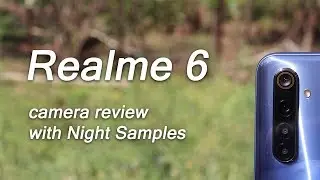 Realme 6 camera review/Test With night samples