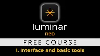 Free LUMINAR NEO COURSE: Master Basic Editing Tools