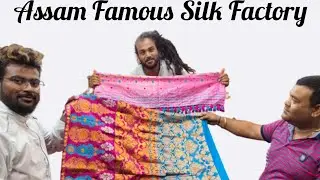 Assam Famous Silk Factory |Niharika silk factory |Sualkuchi |Zin Bappa Bhowmick