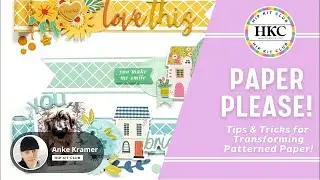 TRANSFORMING PATTERNED PAPER - ANKE KRAMER - JANUARY & MARCH HIP KITS