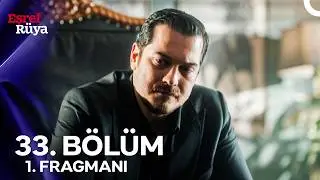 Eşref R&uuml;ya 33. B&ouml;l&uuml;m 1. Fragmanı | &ldquo;Benim R&uuml;ya'm Da Hayalim De, Hakikatim De Sensin!&rdquo; ❤️