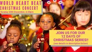 World Heart Beat Christmas Concert - Sunday 20th December, 6.30pm