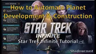 How to Automate Planet Development & Construction in Star Trek Infinite! Star Trek Infinite Tutorial