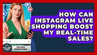 How Can Instagram Live Shopping Boost My Real-time Sales? - Social Media Business Playbook
