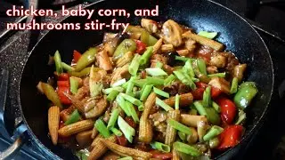 How to Make Chicken, Baby Corn, and Mushrooms Stir Fry