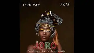 KAJo feat AKIA - JORO (lyrics audio)