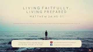Living Faithfully. Living Prepared - CW Online Service Nov 22. 2020
