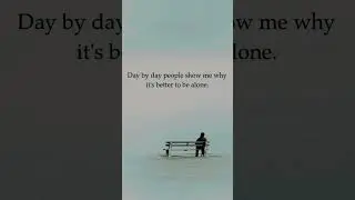 Day by Day People Prove Why Being Alone Is Better 💔 | Alone but Strong | Reality Quote #shorts