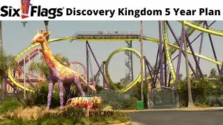 Six Flags Discovery Kingdom 5 Year Plan - Future Additions for 2021 - 2025