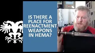 Is there a place for reenactment weapons in HEMA?