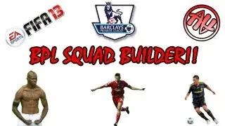 FIFA 13 Ultimate Team Squad Builder - Nice BPL Team