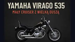 Yamaha Virago 535 &ndash; Mały Chopper z Wielkim Charakterem