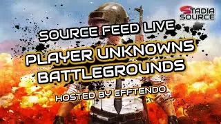 Source Feed Live: PUBG on Google Stadia
