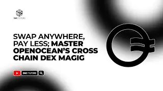 Swap Anywhere, Pay Less - Master OpenOcean&rsquo;s Cross Chain Dex Magig