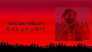 baby music.will be reborn(original audio)