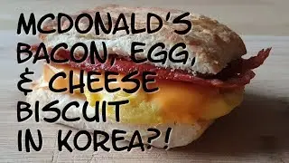 McDonald's Bacon, Egg, and Cheese Biscuit in Korea?! | Homemade Biscuits