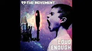 The Movement - Loud Enough (Single 2018)