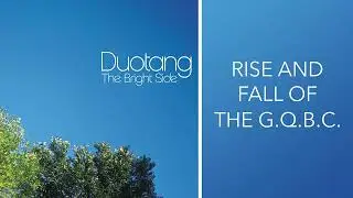 Duotang - Rise and Fall of the G.Q.B.C. (Official Audio)