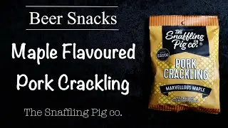 Beer Snacks - Snaffling Pig's Marvellous Maple Pork Crackling.