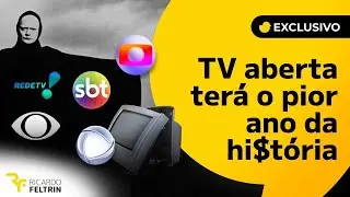 EXCLUSIVO: TV ABERTA TERÁ PIOR ANO DA HISTÓRIA #feltrin #ricardoFeltrin #Televisão #tvaberta