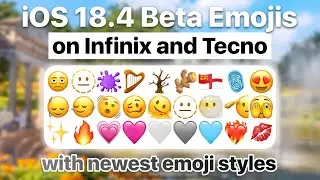 Change to iOS 18.4 BETA EMOJIS on Infinix and Tecno devices