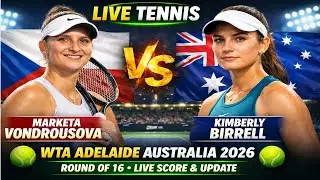 Marketa Vondrousova Vs Kimberly Birrell 🎾LIVE TENNIS WTA Adelaide Australia 2026 🎾Round Of 16
