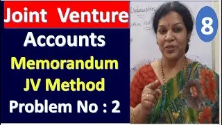 8. Joint Venture Accounts - Memorandum Joint Venture Method Problem No : 2