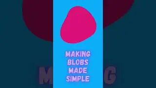 Making Blobs For Website Made Simple