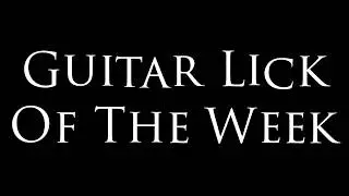 GUITAR LICK OF THE WEEK #1