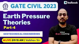 GATE Civil Class 2023 | Earth Pressure Theories-4 | Geotechnical Engineering | By Vaibhav Sir