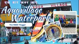 Thrilling Slides, Splashy Adventures, and Non-Stop Fun: Epic Day at the Aquavillage Waterpark