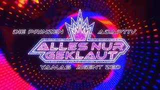 Die Prinzen, Adaptiv, YAMAS, Agent Zed - Alles nur geklaut (Official Lyric Video)
