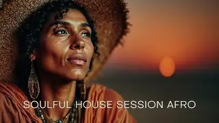 Afro House Mix 2025 ~ Глубокие душевные африканские хаус вайбы и племенная сессия