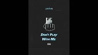 23kBrilly - Don&rsquo;t Play With Me (Official Audio)