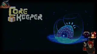 Core Keeper with Friends 007/Minecraft with Friends 001