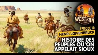 Épisode 10 : Histoire des peuples qu’on appelait Sioux
