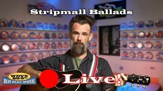 Stripmall Ballads - Live on The WDVX Blue Plate Special 08/28/2025