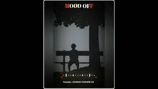 Mood Off WhatsApp Status 2021 | new sad song status | alone status | mood off status | Sad Status |