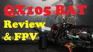 Eachine QX105 BAT - review & FPV