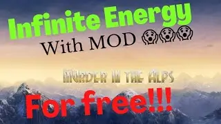 INFINITE ENERGY MOD, Murder in the Alps- v8.1- LATEST VERSION!!!