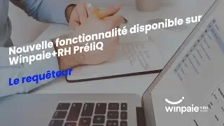 Focus sur le requ&ecirc;teur ! Fonctionnalit&eacute; disponible sur nos logiciels Winpaie+RH et PreliQ !