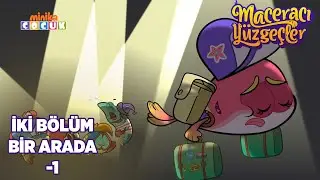 Maceracı Yüzgeçler | İKİ BÖLÜM BİR ARADA -1 | Minika ÇOCUK