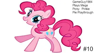 GameGuy1984 Plays Mega Pony: Pinkie Pie Playthrough Part 10