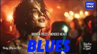 Timeless Blues and Soul 《Broken Pieces, Mended Heart》Smooth & Moving Music Inspired by Etta James