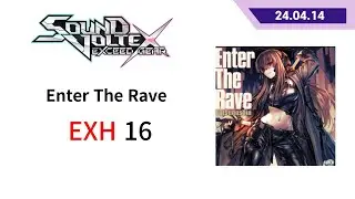 [SDVX EXCEED GEAR] Enter The Rave EXH